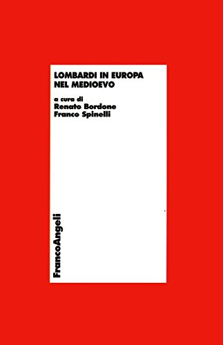 Lombardi in Europa nel Medioevo edito da Franco Angeli