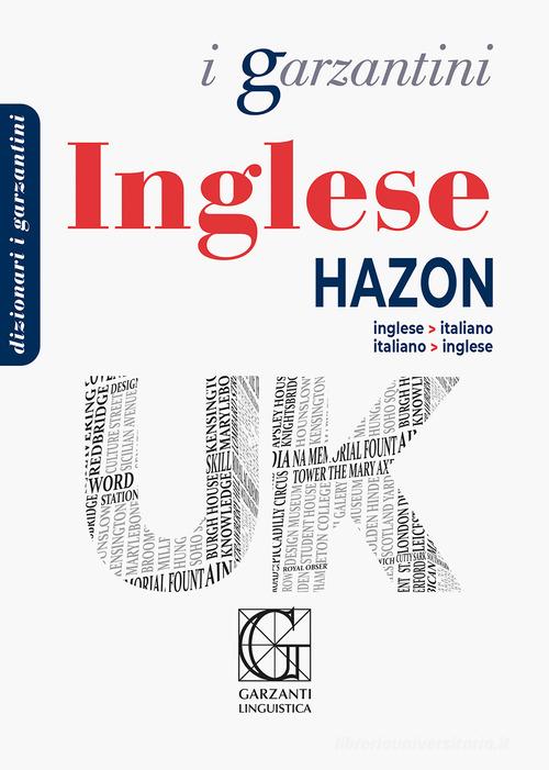 Dizionario inglese Hazon. Inglese-italiano, italiano-inglese edito da Garzanti Linguistica