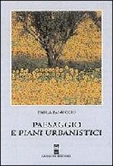 Paesaggio e piani urbanistici di Paola Panuccio edito da Gangemi Editore