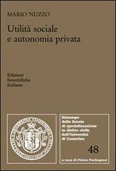 Utilità sociale e autonomia privata di Mario Nuzzo edito da Edizioni Scientifiche Italiane