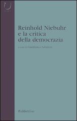 Reinhold Niebuhr e la critica della democrazia edito da Rubbettino