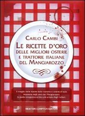 Le ricette d'oro delle migliori osterie e trattorie italiane del Mangiarozzo di Carlo Cambi edito da Newton Compton