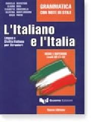 L' italiano e l'Italia. Grammatica con note di stile di Marcello Silvestrini, Claudio Bura, Elisabetta Chiacchella edito da Guerra Edizioni