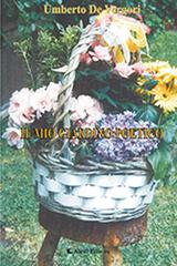 Il mio giardino poetico di Umberto De Vergori edito da Aletti
