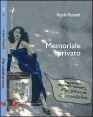 Memoriale privato di Angelo Mainardi edito da Barbieri Selvaggi