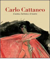 Carlo Cattaneo. L'uomo, l'artista e il teatro edito da Sestante