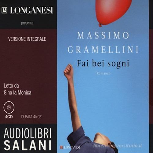 Fai bei sogni letto da Gino La Monica. Audiolibro. 4 CD Audio. Ediz. integrale di Massimo Gramellini edito da Salani