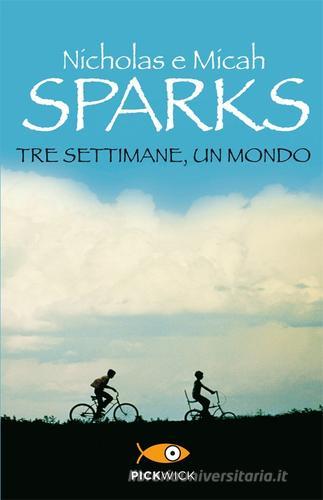 Tre settimane, un mondo di Nicholas Sparks, Micah Sparks edito da Sperling & Kupfer
