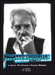 Riccardo Cucciolla. Ritratto di attore edito da Edizioni Dal Sud