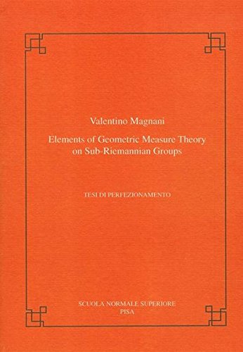 Elements of geometric measure theory on sub-Riemannian groups di Valentino Magnani edito da Scuola Normale Superiore