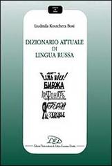 Dizionario attuale di lingua russa di Liudmila Koutchera Bosi edito da LED Edizioni Universitarie