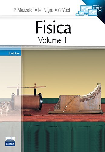 Fisica vol.2 di Paolo Mazzoldi, Massimo Nigro, Cesare Voci edito da Edises