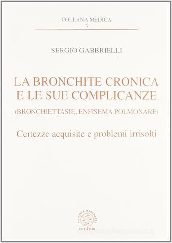 La bronchite cronica e le sue complicanze di Sergio Gabbrielli edito da Pagnini