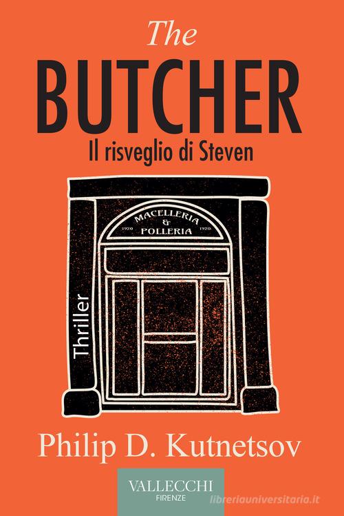 The butcher. Il risveglio di Steven di Philip D. Kutnetsov edito da Vallecchi Firenze