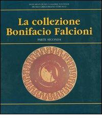 La collezione Bonifacio Falcioni di Luigi Maria Caliò edito da Edizioni Musei Vaticani