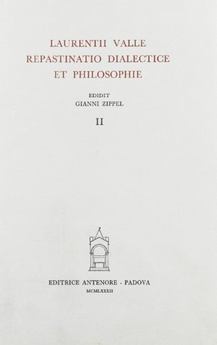 Repastinatio dialectice et philosophie vol.2 di Lorenzo Valla edito da Antenore