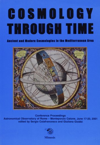 Cosmology Through Time. Ancient and Modern Cosmologies in the Mediterranean Area edito da Mimesis