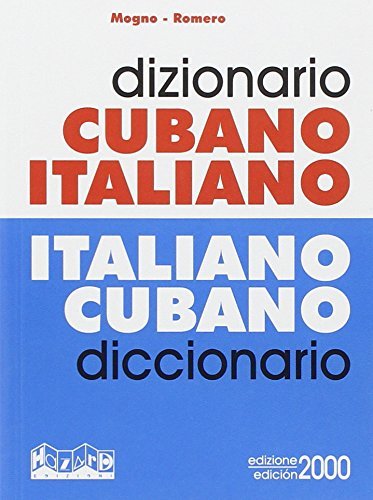 Dizionario italiano-cubano, cubano-italiano di Dario Mogno, Firmín Romero Alfau edito da Hazard