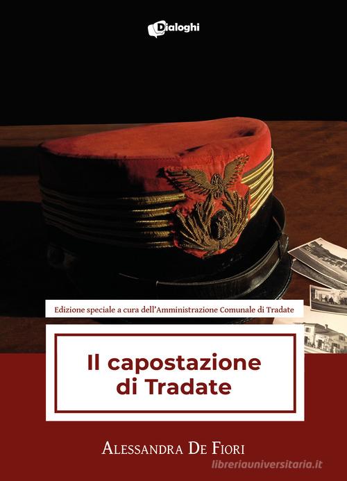 Il capostazione di Tradate. Ediz. speciale di Alessandra De Fiori edito da Dialoghi