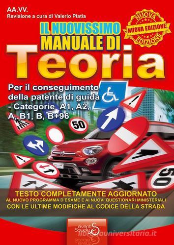 Il nuovissimo manuale di teoria. Per il conseguimento della patente di guida categorie A1, A2, A, B1, B+96 edito da Eventi Scuola