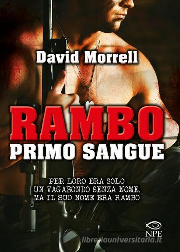 Rambo. Primo sangue di David Morrell edito da Edizioni NPE