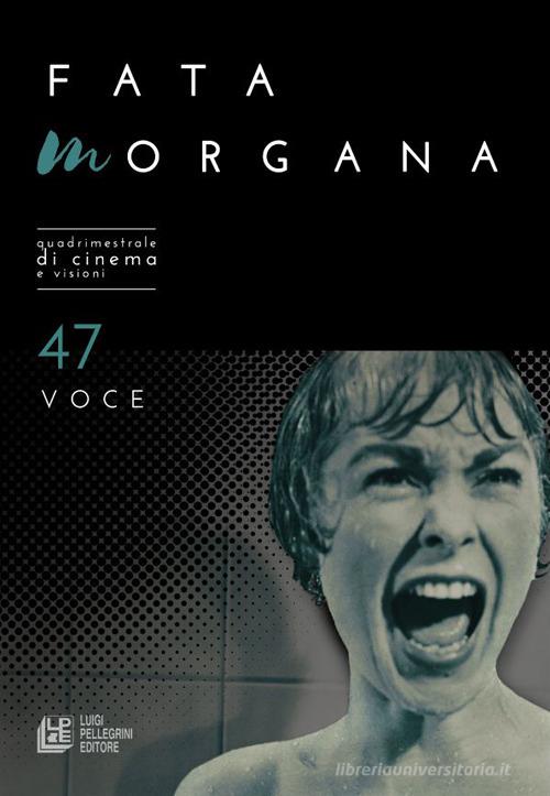 Fata Morgana. Quadrimestrale di cinema e visioni vol.47 edito da Pellegrini