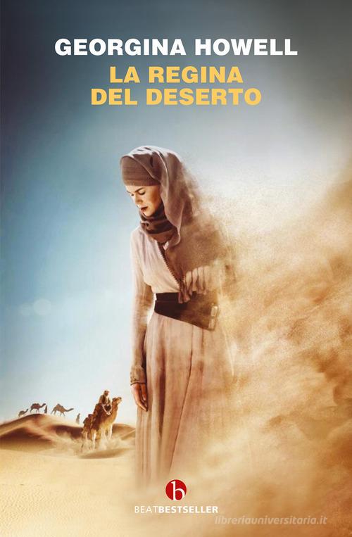 La regina del deserto di Georgina Howell edito da BEAT