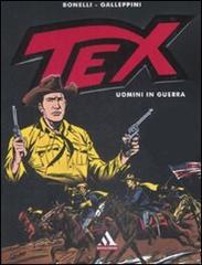 Tex. Uomini in guerra di Gianluigi Bonelli, Aurelio Galleppini edito da Mondadori