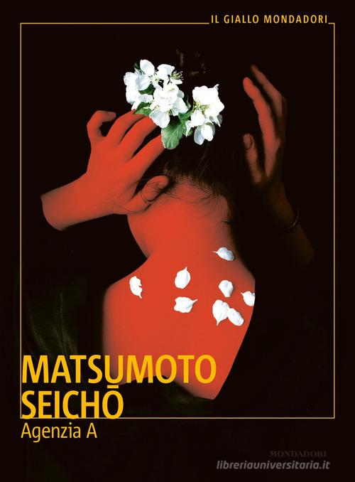 Agenzia A di Seicho Matsumoto edito da Mondadori