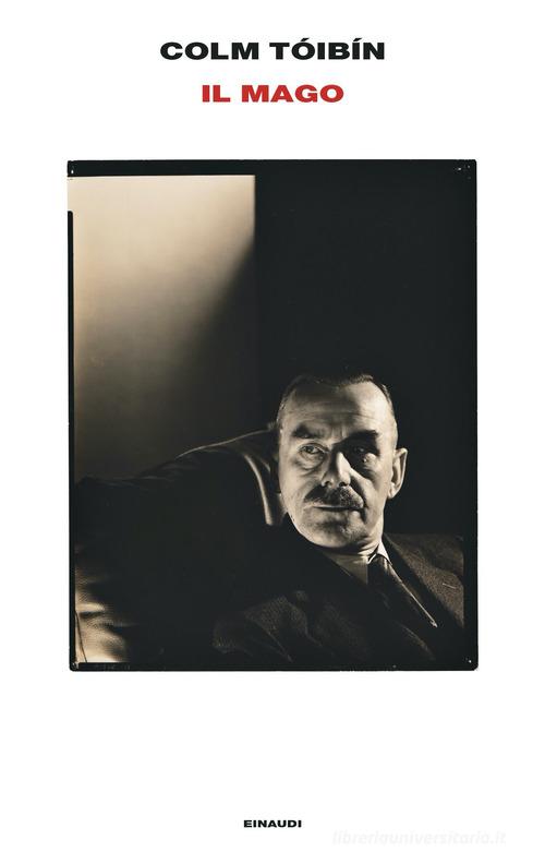 Libro Il Mago di Colm Tóibín Supercoralli di Einaudi
