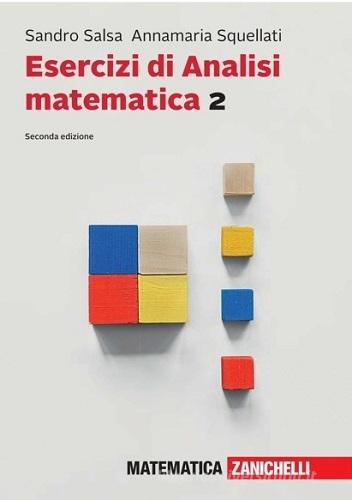 Esercizi di analisi matematica 2. Con ebook vol.2 di Sandro Salsa, Annamaria Squellati Marinoni edito da Zanichelli