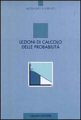 Lezioni di calcolo delle probabilità di Alessandro Di Lorenzo edito da Liguori