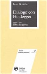 Dialogo con Heidegger vol.1 di Jean Beaufret edito da EGEA