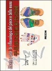 Atlante a colori di riflessologia del piede e della mano di Fu-Hui Dong edito da Piccin-Nuova Libraria