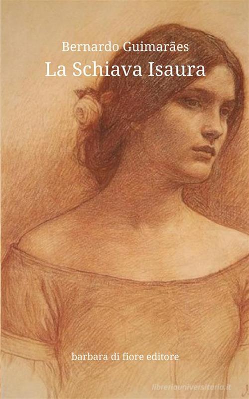 Libro La schiava Isaura. Nuova ediz. di Bernardo Guimarães di Barbara di Fiore