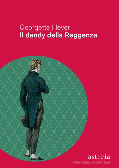 Libro Il dandy della Reggenza di Georgette Heyer Vintage di Astoria