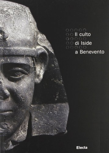 Il culto di Iside a Benevento edito da Mondadori Electa