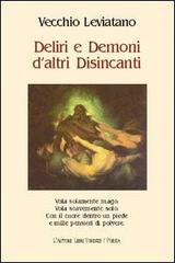 Deliri e demoni d'altri disincanti di Leviatano Vecchio edito da L'Autore Libri Firenze