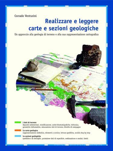 Realizzare e leggere carte e sezioni geologiche di Corrado Venturini edito da Flaccovio Dario