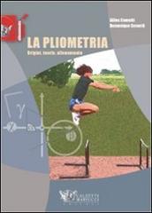 La pliometria. Origini, teoria, allenamento. Ediz. illustrata di Gilles Cometti, Dominique Cometti edito da Calzetti Mariucci