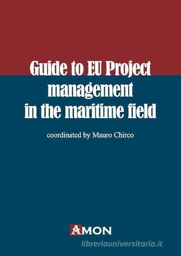 Guide eu project management in the maritime field edito da Amon