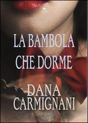 La bambola che dorme di Dana Carmignani edito da Mjm Editore