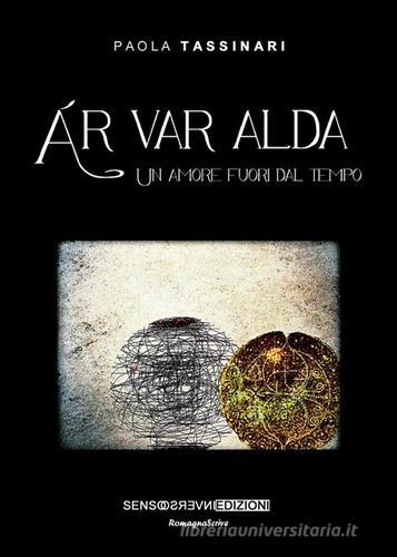Libro Ár var alda. Un amore fuori dal tempo di Paola Tassinari RomagnaScrive di Sensoinverso Edizioni