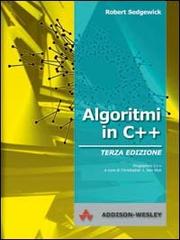 Algoritmi in C++ di Robert Sedgewick edito da Pearson