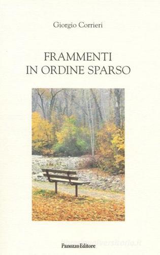 Frammenti in ordine sparso di Giorgio Corrieri edito da Panozzo Editore