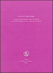 Io son come l'erba. Epistolario di Carlo Betocchi, M. Pia Pazielli edito da San Marco dei Giustiniani