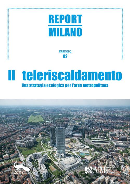 Report Milano. Ediz. italiana e inglese vol.2 edito da Vicolo del Pavone