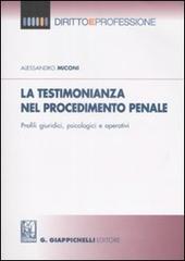 La testimonianza nel procedimento penale. Profili giuridici, psicologici e operativi di Alessandro Miconi edito da Giappichelli