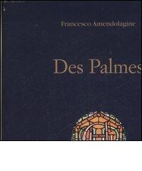 Des Palmes. Ediz. italiana e inglese di Francesco Amendolagine edito da Sellerio