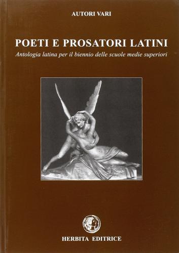 Poeti e prosatori latini. Con espansione online. Per le Scuole superiori edito da Herbita